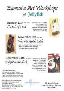 Flyer for Expressive Art Workshops at Jellyfish in Buckfastleigh, Devon, listing dates, times, descriptions, prices, and contact details for three forthcoming art sessions in October, November, and December.