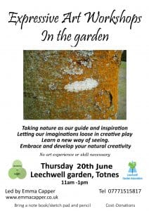 Poster for "Expressive Art Workshops In the Garden," 20 June, 11am-1pm, at Leechwell Garden, Totnes, led by Emma Capper. No art experience needed. Contact and donation info included.