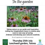 Poster for "Expressive Art Workshops in the garden" on Thursday, 25th July, 11am–1pm, at Leechwell garden, Totnes, featuring purple flowers and event details.