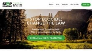A website banner reads "Stop Ecocide: Change the Law" over a scenic landscape, with a green "Become an Earth Protector" button in the centre.